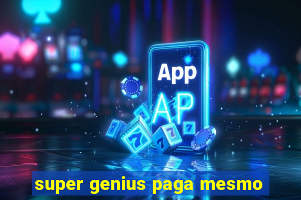 super genius paga mesmo